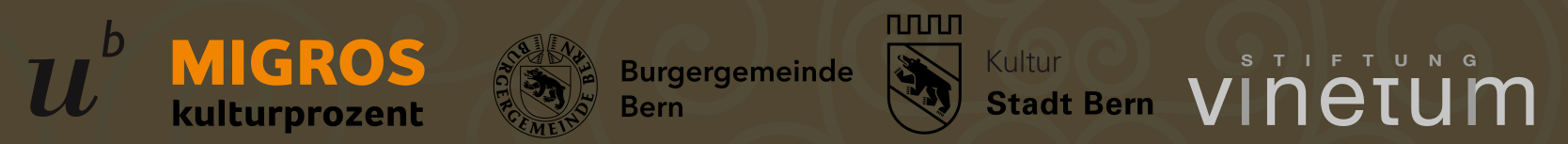 Uni Bern Kulturfonds, Migros Kulturprozent, Burgergemeinde Bern, Stadt Bern, Stiftung Vinetum Uni Bern Kulturfonds, Migros Kulturprozent, Burgergemeinde Bern, Stadt Bern, Stiftung Vinetum